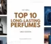 TOP 10 LONG LASTING PERFUMES FOR MEN